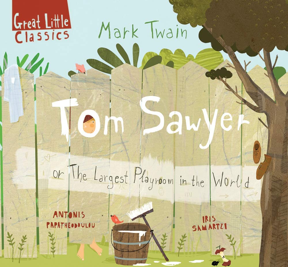 Great Little Classics: Tom Sawyer (or The Largest Playroom in the World)