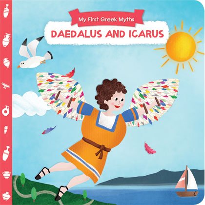 My First Greek Myths: Daedalus and Icarus