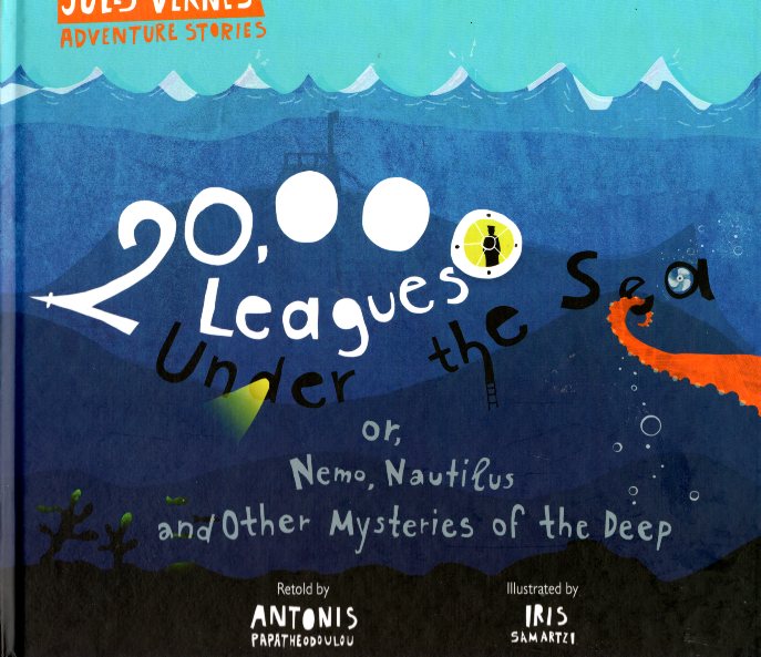Jules Verne’s Adventure Stories 20,000 Leagues Under the Sea or, Nemo, Nautilus and Other Mysteries of the Deep