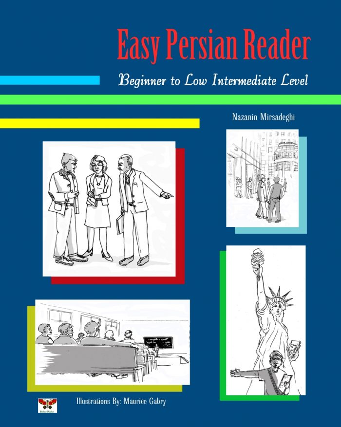 Easy Persian Reader: Beginner to Low Intermediate Level Easy Persian Reader: Beginner to Low Intermediate Level