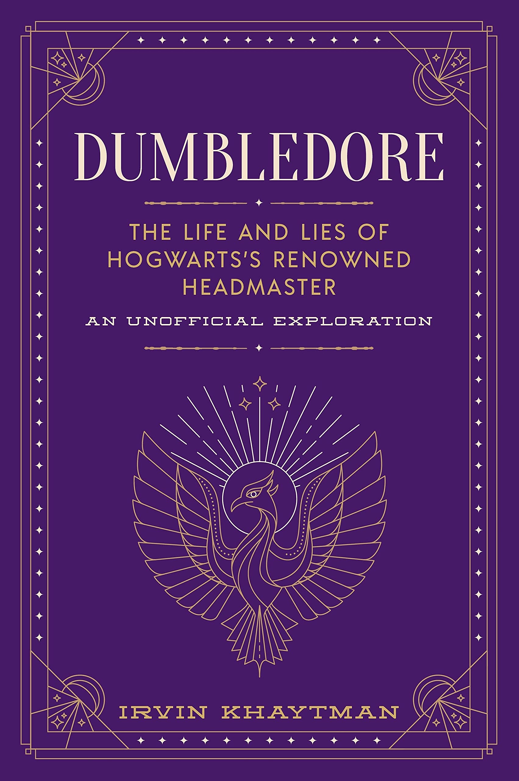 Dumbledore: The Life and Lies of Hogwarts's Renowned Headmaster