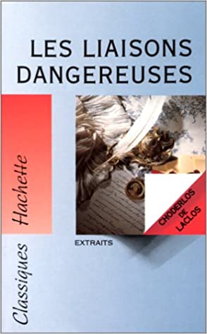 Les Liaisons Dangereuses- Classiques Hachette