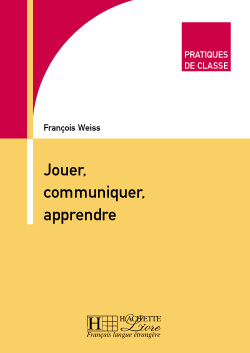 Pratiques de classe - Jouer, Communiquer, Apprendre