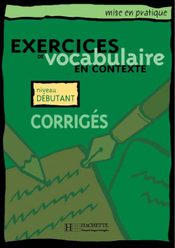 Exercices de Vocabulaire en Contexte Debutant Corriges
