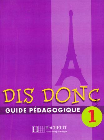 DIS DONC 1 Guide Pedagogique