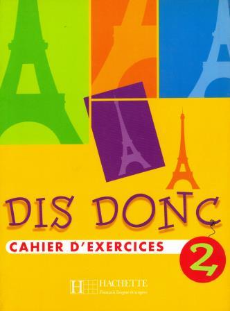 DIS DONC 2 Cahier d'exercices