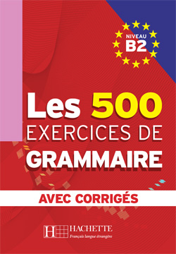 Les 500 Exercices de Grammaire B2 + corriges integres