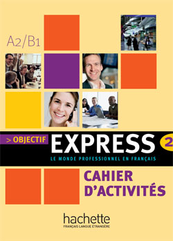 Objectif Express 2 Cahier d'activites