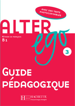 Alter Ego 3 Guide pedagogique