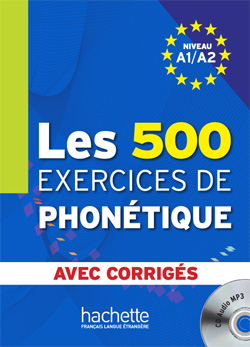 Les 500 Exercices de Phonetique A1-A2 + corriges integres + CD audio MP3