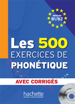 Les 500 Exercices de Phonetique B1-B2 + corriges integres + CD audio MP3