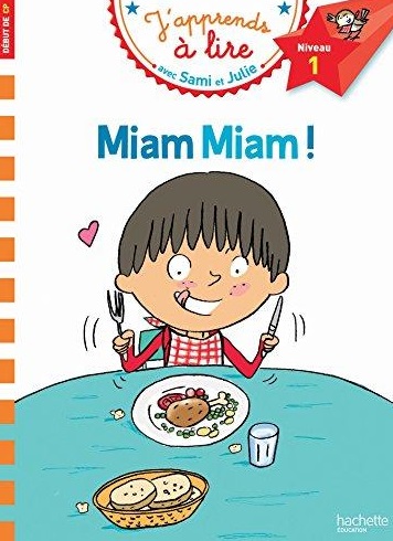 Miam Miam! Niveau 1 J'apprends a lire avec Sami et Julie