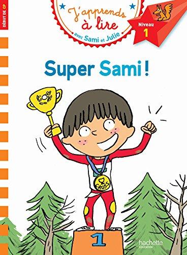 Super Sami! Niveau 1 J'apprends a lire avec Sami et Julie