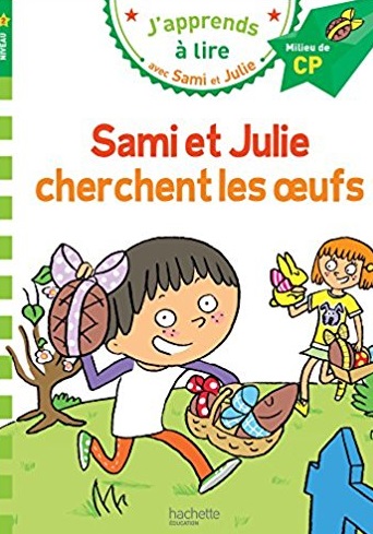 Sami et Julie cherchent les oeufs Niveau 2 J'apprends a lire avec Sami et Julie