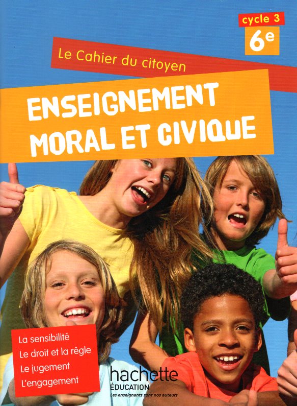 Cahier du citoyen Enseignement Moral et Civique cycle 3 6e