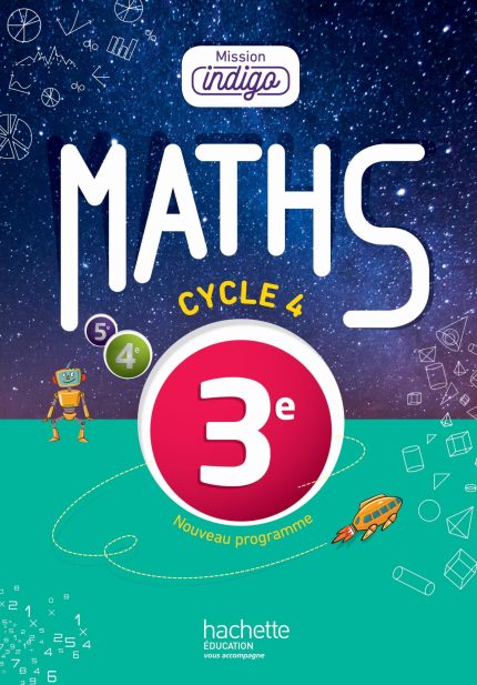 Mission Indigo mathematiques cycle 4 / 3e Livre eleve ed. 2016