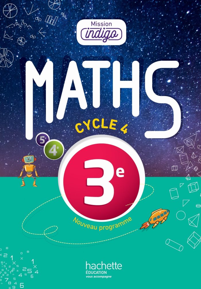 Mission Indigo mathematiques cycle 4 / 3e Livre eleve ed. 2016 Mission Indigo mathematiques cycle 4 / 3e Livre eleve ed. 2016