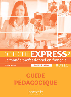 Objectif Express 2 Guide Pedagogique Nouvelle edition