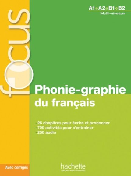 Focus Phonie-graphie du francais + CD audio MP3 + corriges