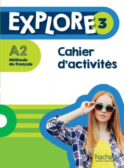 Explore 3 Cahier d' Activites