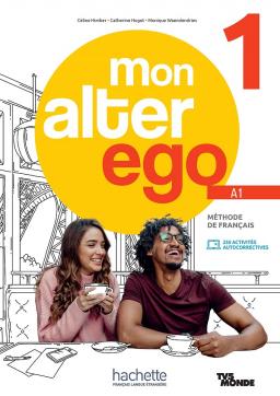 Mon Alter Ego Livre de l'eleve 1 + Parcours digital