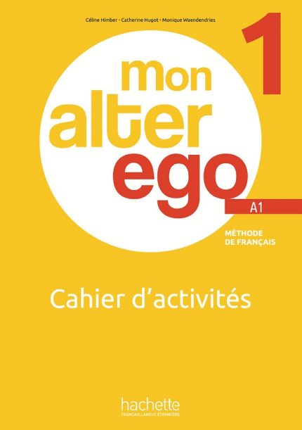 Mon Alter Ego 1 Cahier d'activites