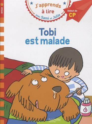 Tobi est malade Niveau 1 J'apprends a lire avec Sami et Julie