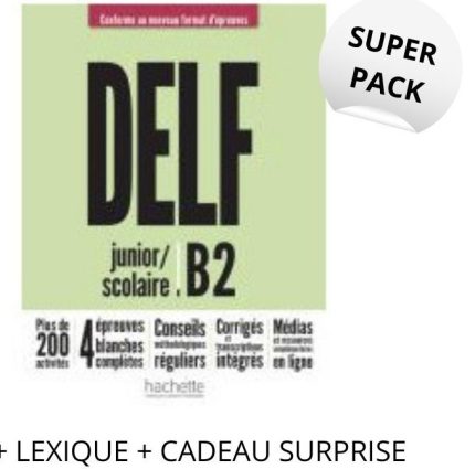 Super Pack DELF Junior Scolaire B2 Nouveau Format (+ Cadeau Surprise + Lexique)