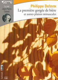 La premiere gorgee de biere et autres plaisirs minuscules 2 CD