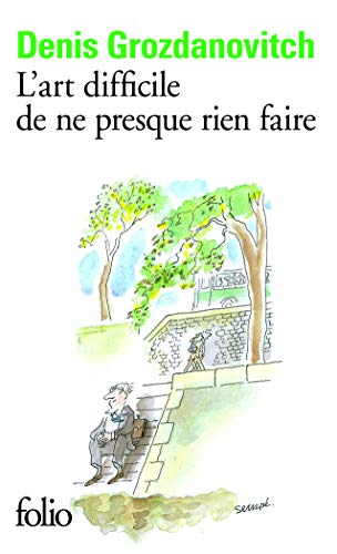 L' Art Difficile de Ne Presque Rien Faire