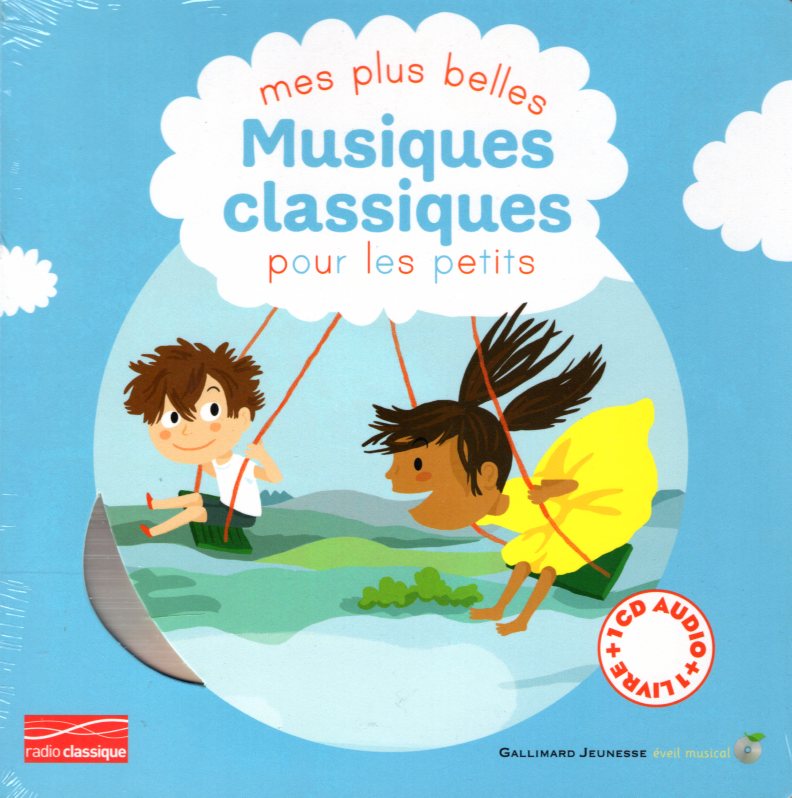 Mes plus belles musiques classiques pour les petits 1 Livre + 1 CD