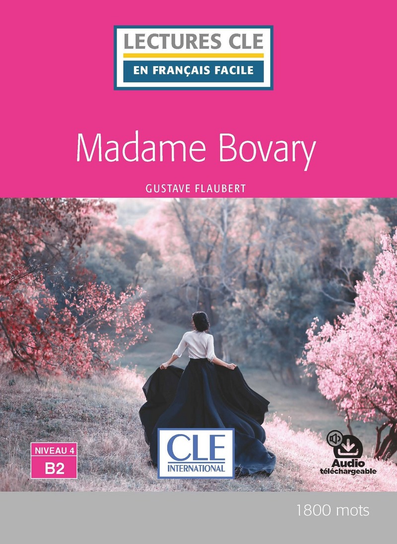 Madame Bovary - Niveau 4/B2 - Lecture CLE en francais facile - Livre + Audio telechargeable