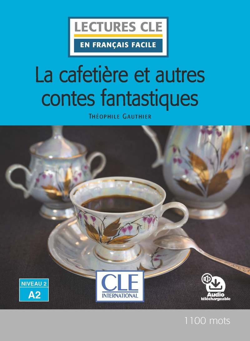 La cafetiere et autres contes fantastiques A2 + audio telechargeable