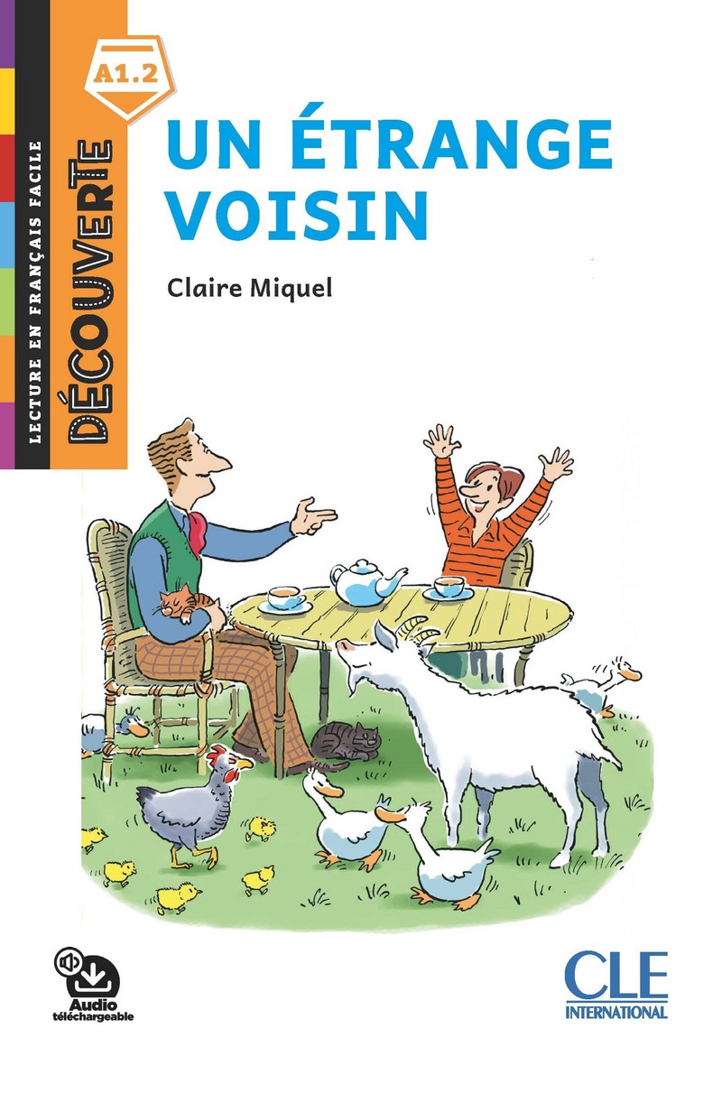 Un etrange voisin - Niveau A1.2 - Lecture Decouverte - Audio telechargeable