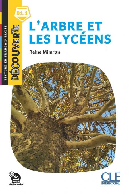 L'arbre et les lyceens - Niveau B1.1 - Lecture Decouverte - Audio telechargeable