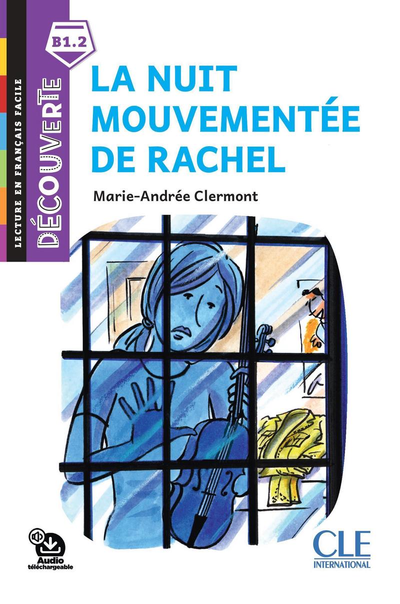 La nuit mouvementee de Rachel - Niveau B1.2 - Lecture Decouverte - Audio telechargeable