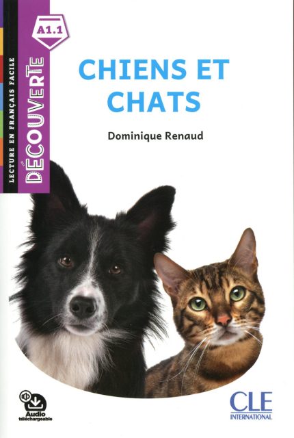 Chiens et chats - Niveau A1.1 - Lecture Decouverte - Audio telechargeable