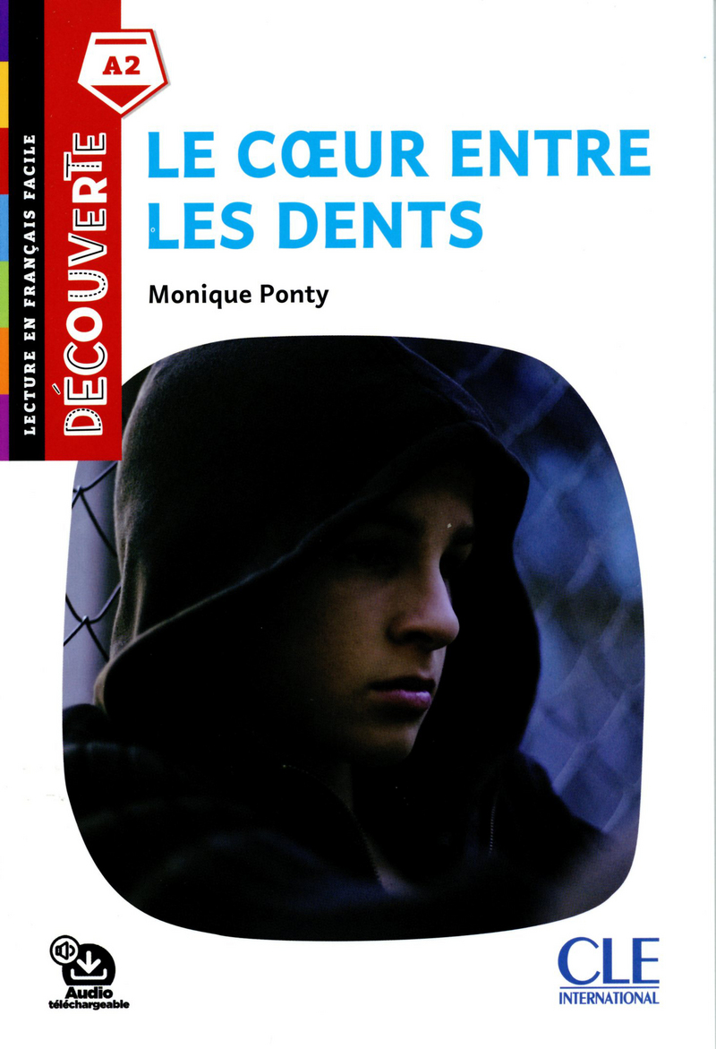 Le coeur entre les dents - Niveau A2 - Lecture Decouverte - Audio telechargeable
