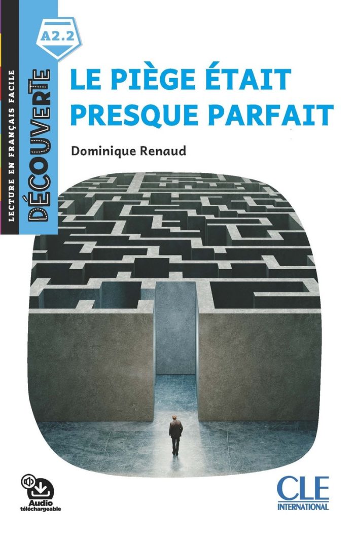 Le piege etait presque parfait - Niveau A2.2 - Lecture Decouverte - Audio telechargeable Le piege etait presque parfait - Niveau A2.2 - Lecture Decouverte - Audio telechargeable