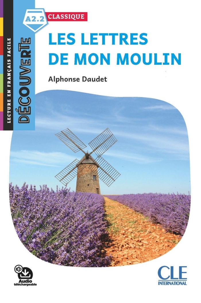 Les lettres de mon moulin - Niveau A2.2 - Lecture Decouverte - Audio telechargeable Les lettres de mon moulin - Niveau A2.2 - Lecture Decouverte - Audio telechargeable