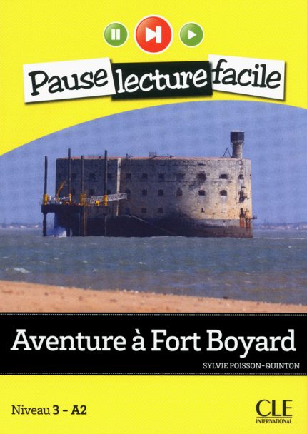 Aventure a Fort Boyard - Niveau 3 (A2) - Pause lecture facile - Livre + CD