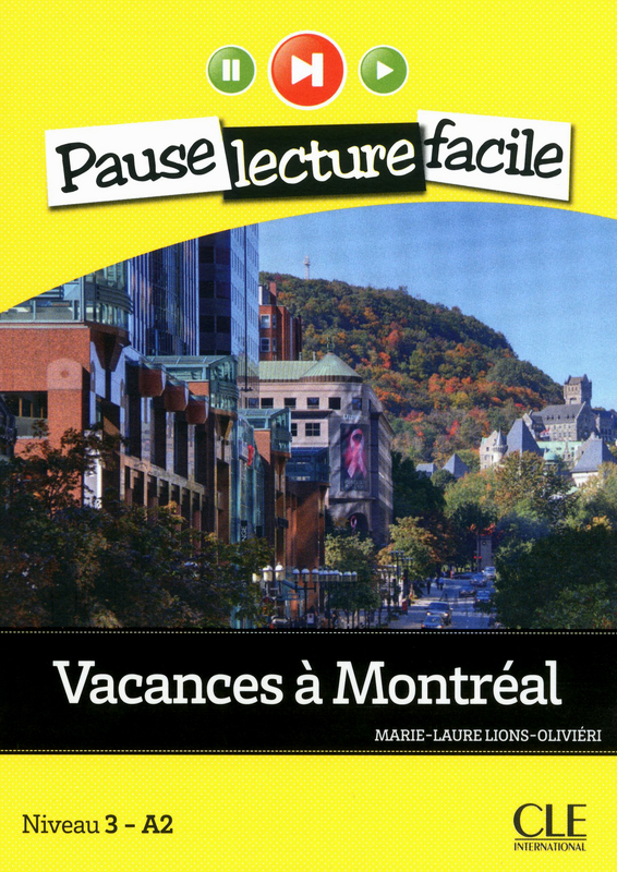 Vacances a Montreal - Niveau 3 (A2) - Pause lecture facile - Livre + CD