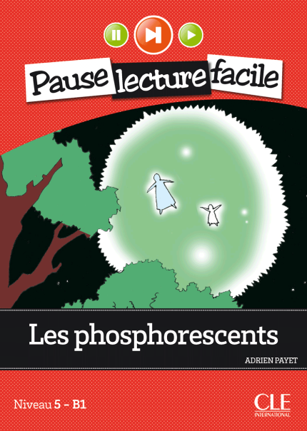 Les phosphorescents - Niveau 5 (B1) - Pause lecture facile - Livre + CD