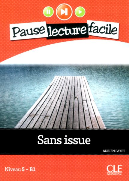 Sans issue - Niveau 5 (B1) - Pause lecture facile - Livre + CD