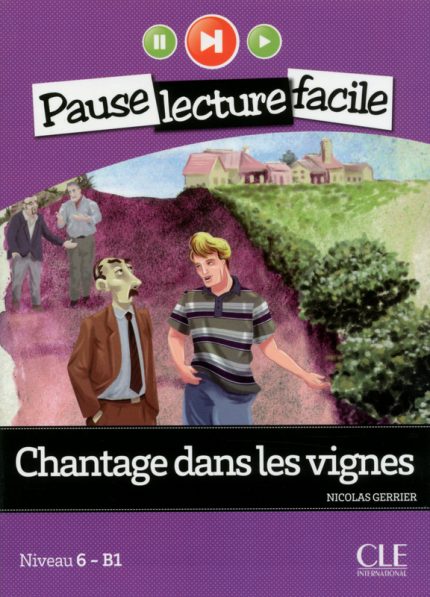 Chantage dans les vignes - Niveau 6 (B1) - Pause lecture facile - Livre + CD