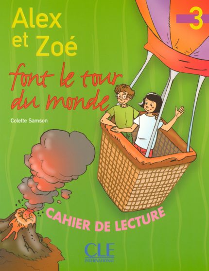 Alex et Zoe font le tour du monde - Niveau 3 - Cahier de lecture