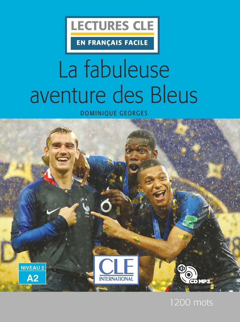 La fabuleuse aventure des Bleus - Niveau 2/A2 - Lecture CLE en francais facile - Livre + CD
