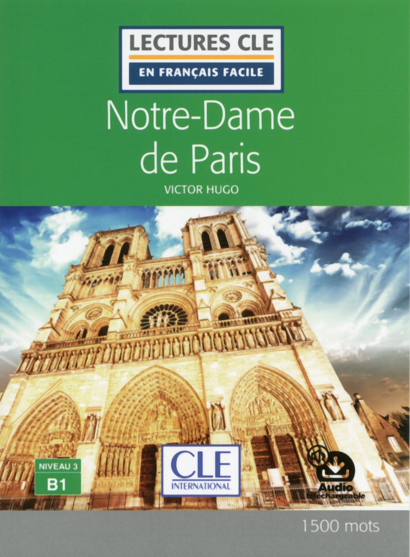Notre-Dame de Paris - Niveau 3/B1 - Lecture CLE en francais facile - Livre + Audio telechargeable