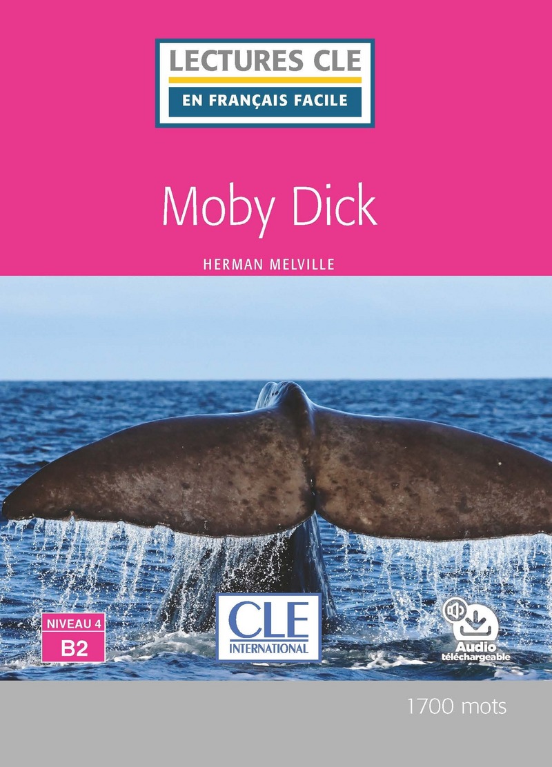 Moby Dick - Niveau 4/B2 - Lecture CLE en francais facile - Livre + Audio telechargeable