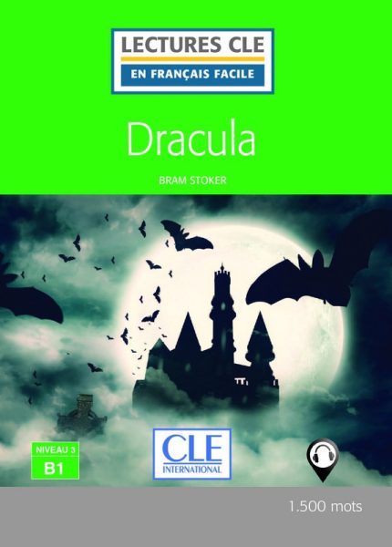 Dracula - Niveau 3/B1 - Lecture CLE en francais facile - Livre + Audio telechargeable
